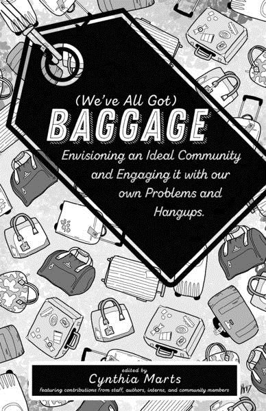 (We've All Got) Baggage: Envisioning an Ideal Community and Engaging It with Our Own Problems and Hangups