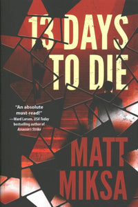 13 Days to Die: A Novel