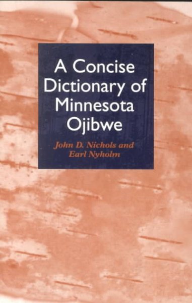 A Concise Dictionary of Minnesota Ojibwe