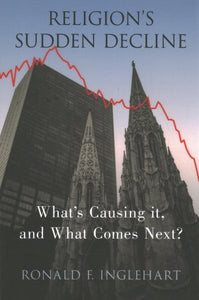 Religion's Sudden Decline: What's Causing It, and What Comes Next?