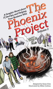 The Phoenix Project: A Graphic Novel about IT, DevOps, and Helping Your Business Win