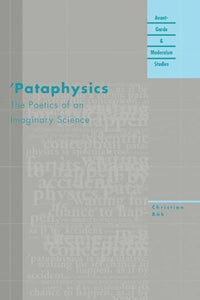 'Pataphysics: The Poetics of an Imaginary Science