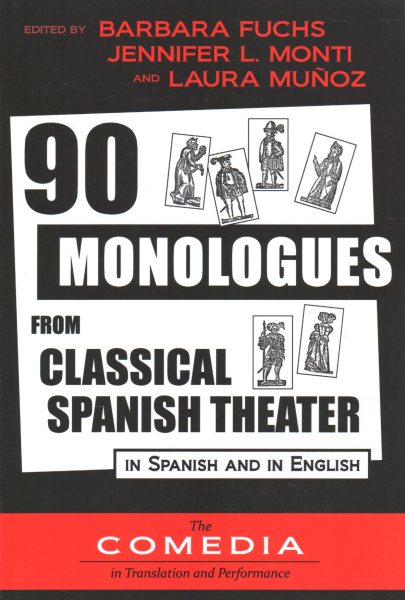 90 Monologues from Classical Spanish Theater: In Spanish and English