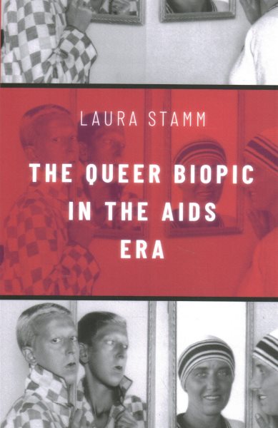 The Queer Biopic in the AIDS Era