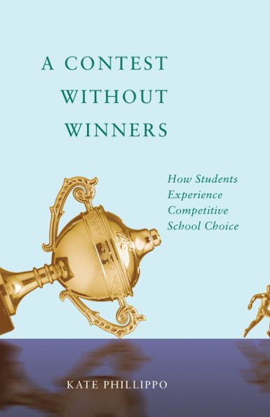 A Contest Without Winners: How Students Experience Competitive School Choice