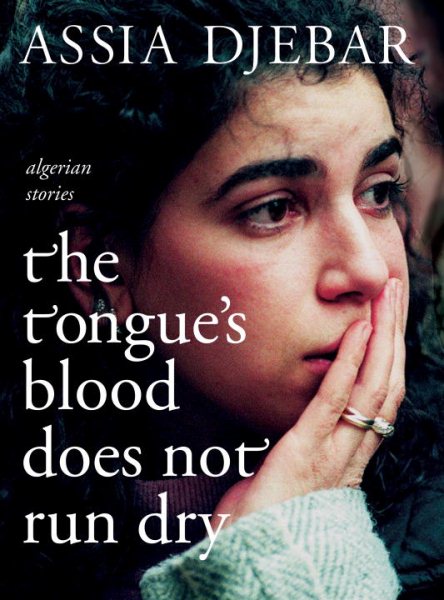 Das Blut der Zunge versiegt nicht: Algerische Geschichten