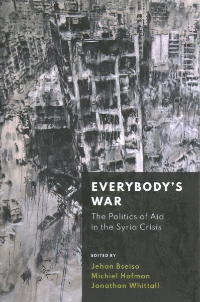 Everybody's War: The Politics of Aid in the Syria Crisis
