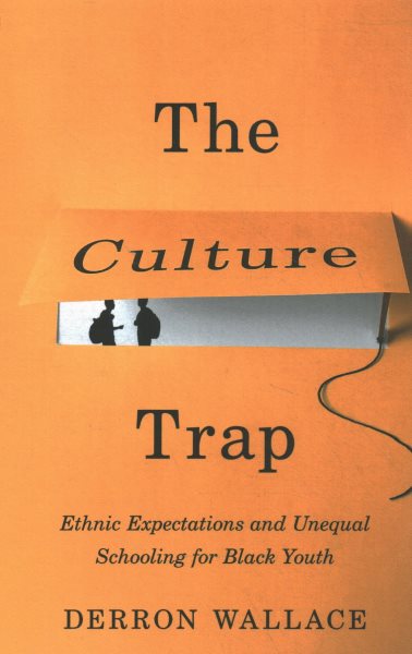 The Culture Trap: Ethnic Expectations and Unequal Schooling for Black Youth