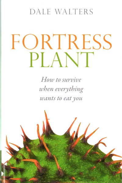 Fortress Plant: How to Survive When Everything Wants to Eat You