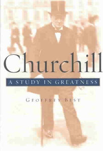 Churchill: A Study in Greatness