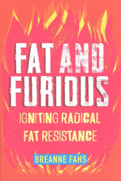 Fat and Furious: Igniting Radical Fat Resistance