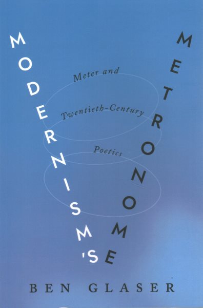 Modernism's Metronome: Meter and Twentieth-Century Poetics