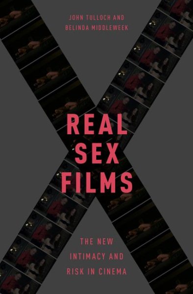 Real Sex Films: The New Intimacy and Risk in Cinema