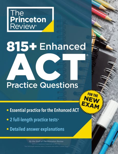 815+ Enhanced ACT Practice Questions: Extra Drills & Prep for the New ACT Exam