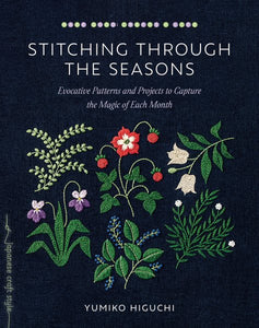 Stitching through the Seasons: Evocative Patterns and Projects to Capture the Magic of Each Month