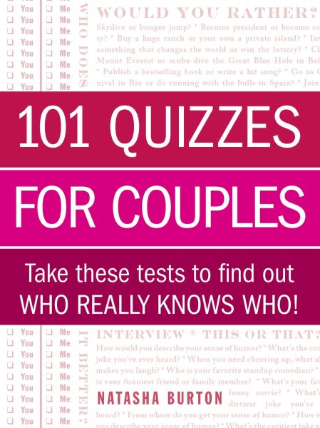 101 Quizzes for Couples: Take These Tests to Find Out Who Really Knows Who!