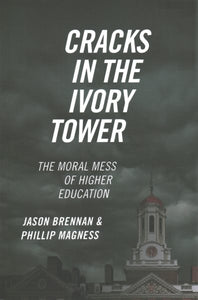 Cracks in the Ivory Tower: The Moral Mess of Higher Education