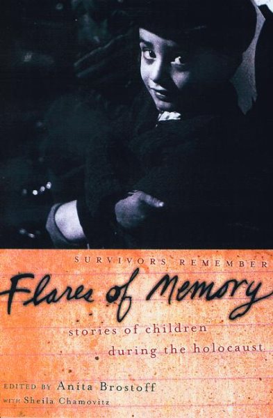 Flares of Memory: Stories of Childhood During the Holocaust
