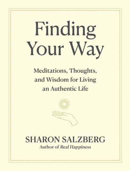 Finding Your Way: Meditations, Thoughts, and Wisdom for Living an Authentic Life