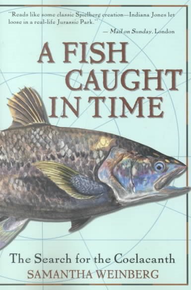 A Fish Caught in Time: The Search for the Coelacanth