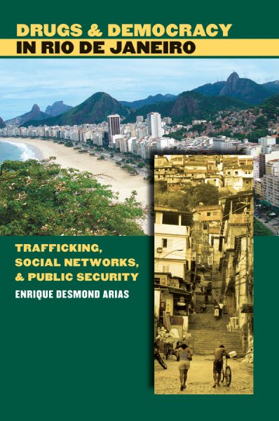 Drugs and Democracy in Rio de Janeiro: Trafficking, Social Networks, and Public Security