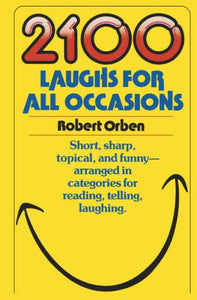 2100 Laughs for All Occasions: Short, Sharp, Topical, and Funny--Arranged in Categories for Reading, Telling, Laughing