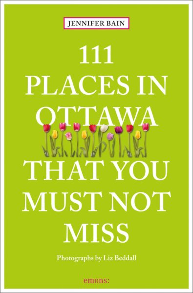 111 Places in Ottawa That You Must Not Miss