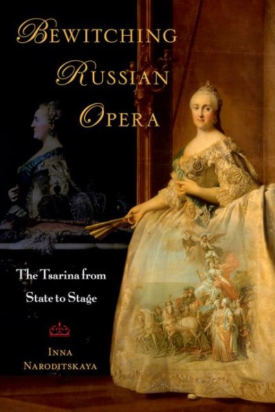 Bewitching Russian Opera: The Tsarina from State to Stage
