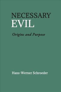 Necessary Evil: Origin and Purpose (Revised)