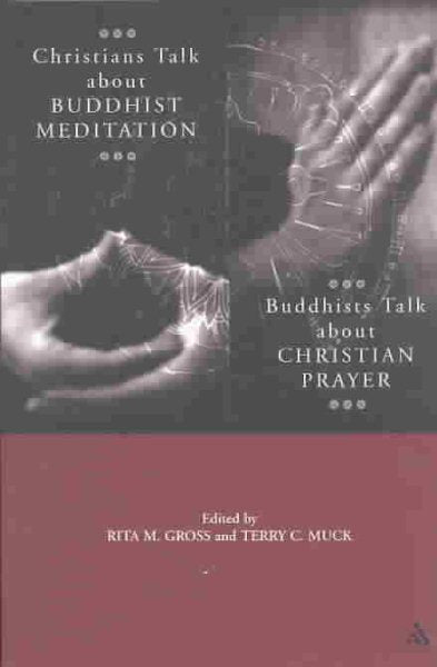 Christians Talk about Buddhist Meditation, Buddhists Talk about Christian Prayer