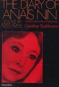The Diary Of Anais Nin Volume 6 1955-1966: Vol. 6 (1955-1966)