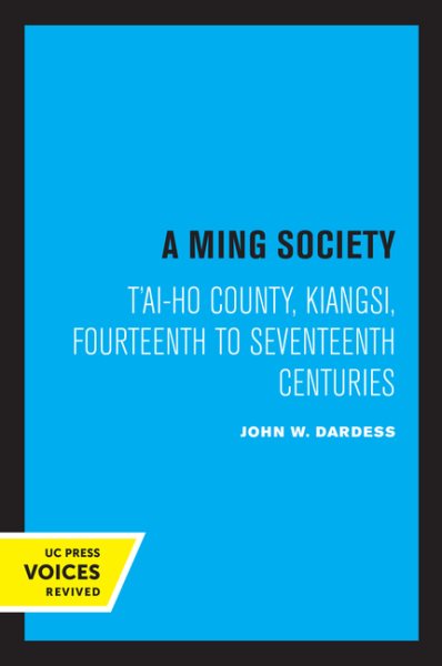 A Ming Society: T'Ai-Ho County, Kiangsi, in the Fourteenth to Seventeenth Centuries