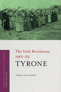 Tyrone: The Irish Revolution, 1912-23