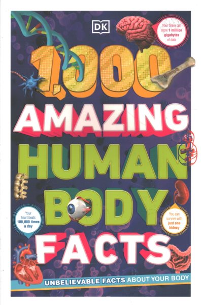 1,000 Amazing Human Body Facts