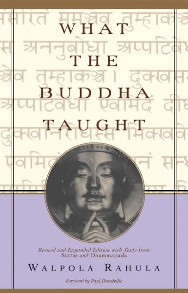 What the Buddha Taught: Revised and Expanded Edition with Texts from Suttas and Dhammapada (Revised)