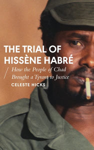 Der Prozess gegen Hissène Habré: Wie das tschadische Volk einen Tyrannen vor Gericht brachte