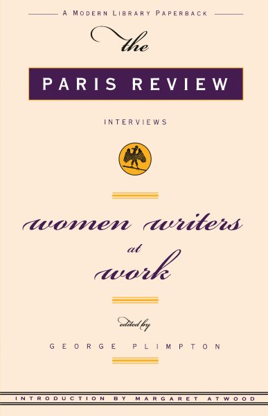 Women Writers at Work: The Paris Review Interviews (Revised)