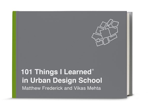 101 Things I Learned® in Urban Design School