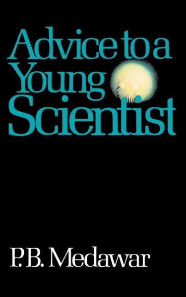 Advice to a Young Scientist (Revised)