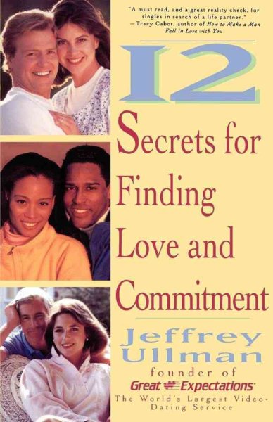 12 Secrets To Finding Love & Commitment