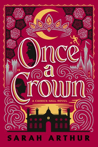 Once a Crown: A Carrick Hall Novel, Book 3