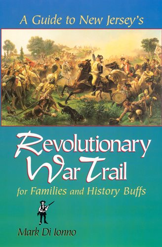A Guide to New Jersey's Revolutionary War Trail: For Families and History Buffs (None)