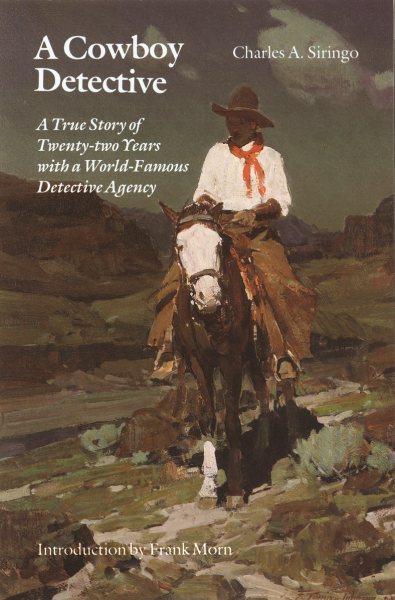 A Cowboy Detective: A True Story of Twenty-Two Years with a World-Famous Detective Agency