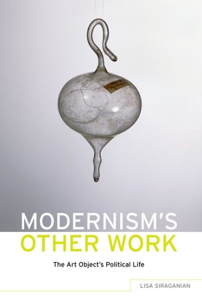 Modernism's Other Work: The Art Object's Other Life