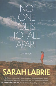 No One Gets to Fall Apart: A Memoir