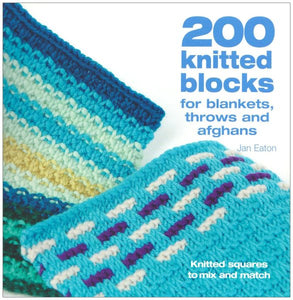 200 Knitted Blocks: For Afghans, Blankets and Throws (UK)