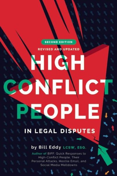High Conflict People in Legal Disputes (Second Edition, Revised and Updated)