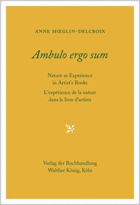 Ambulo Ergo Sum: Nature as Experience in Artist's Books