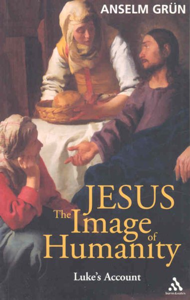 Jesus: The Image of Humanity: Luke's Account
