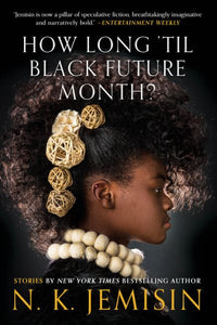 How Long 'Til Black Future Month?: Stories